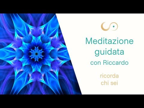 Ricorda chi sei, ricorda che sei il Divino - Meditazione guidata sui 7 chakra con Riccardo - 15 lug