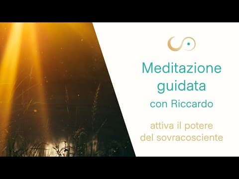 Risveglia la mente oltre la mente - Meditazione guidata con Riccardo - 8 luglio