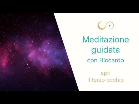 Terzo occhio, comprendi cos'è la visione interiore - Meditazione guidata con Riccardo - 2 luglio